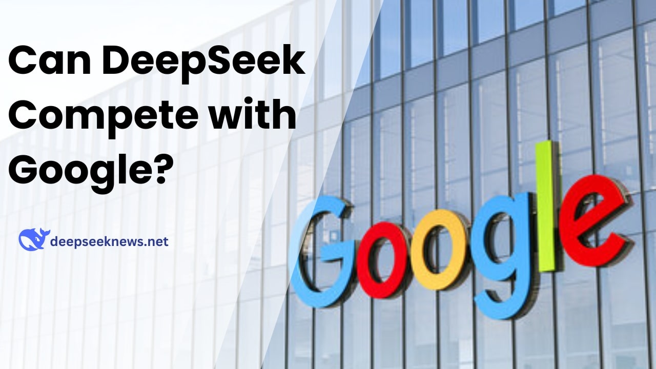 can-deepseek-compete-with-google