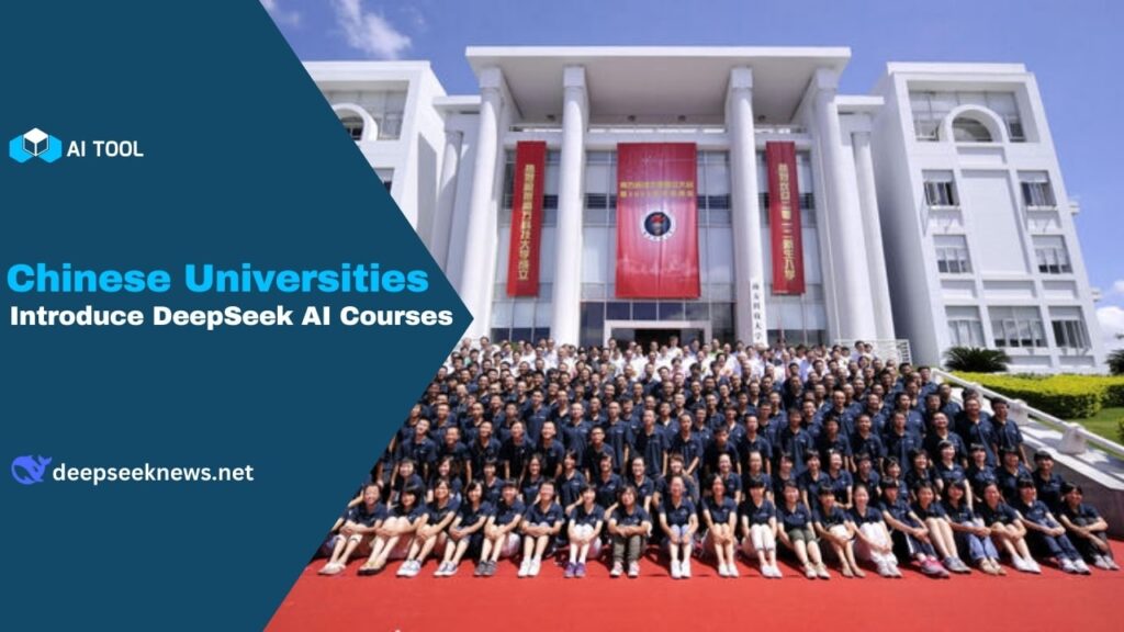 Chinese Universities Introduce DeepSeek AI Courses