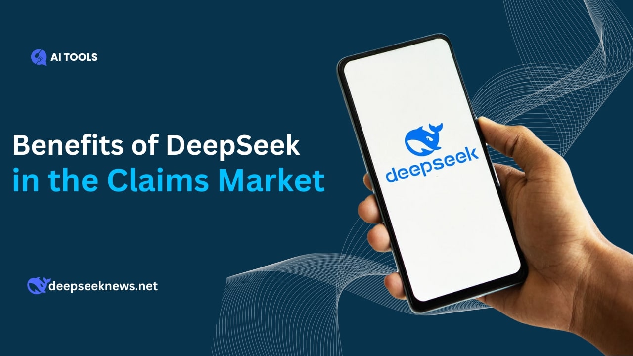 benefits-of-deepseek-in-the-claims-market