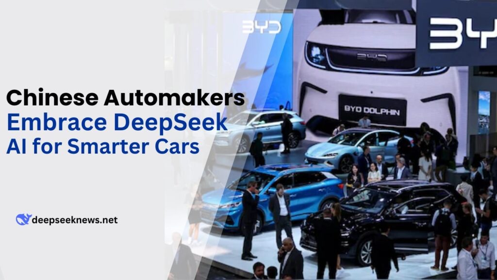 chinese-automakers-embrace-deepseek-ai-for-smarter-cars