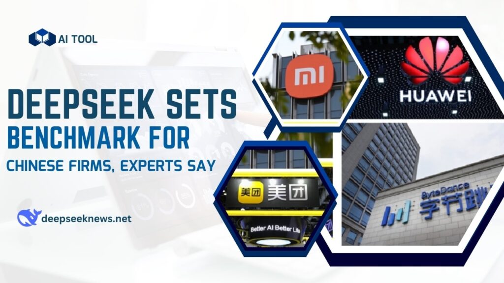 deepseek-sets-benchmark-for-chinese-firms-experts-say