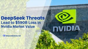 DeepSeek Threats Lead to $590B Loss in Nvidia Market Value