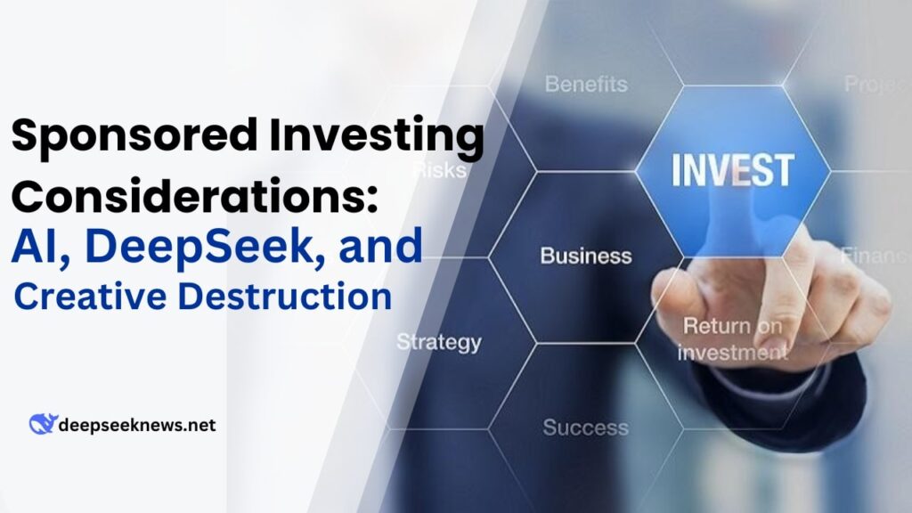 sponsored-investing-considerations-ai-deepseek-and-creative-destruction