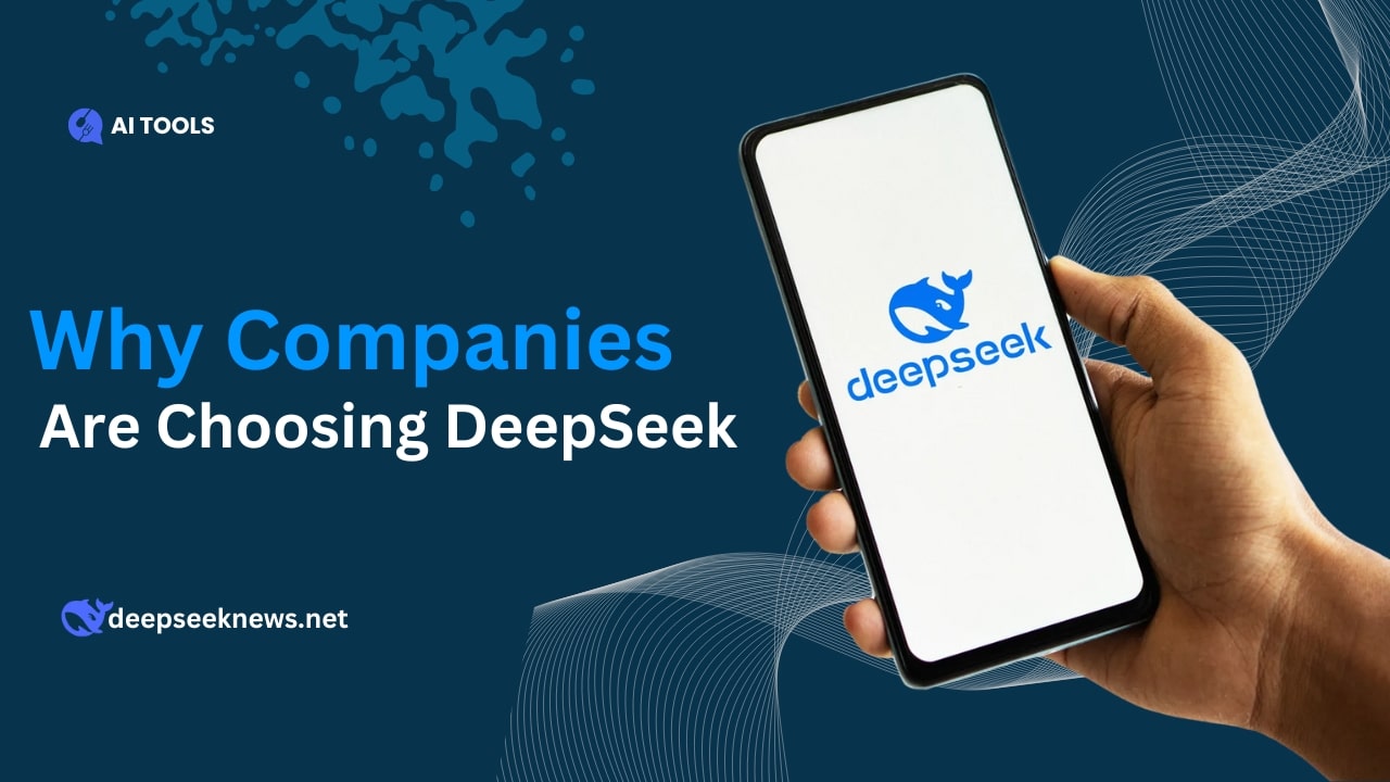 why-companies-are-choosing-deepseek